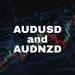 AUDUSD and AUDNZD: AUDUSD continues to slide lower
